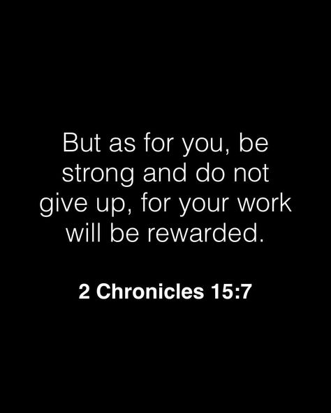 2 Chronicles 15 7, The Effectual Fervent Prayer, God Centered Relationship, Motivational Bible Verses, Quote Backgrounds, Christian Bible Quotes, Lovely Quote, Bible Verses Quotes Inspirational, Bible Quotes Prayer