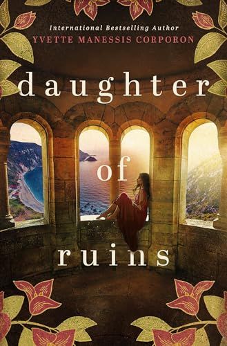 Daughter of Ruins by Yvette Manessis Corporon | Goodreads Mother Died, Mythology Books, Book Release, Greek Island, Coming Of Age, Mail Order, A Novel, Historical Fiction, Young Artist