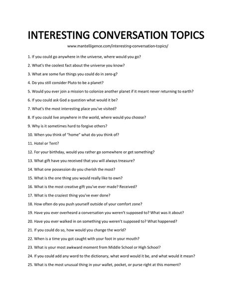 98 Interesting Conversation Topics - Spark fun, unexpected conversations. High Conversation Topics, English Conversation With Friend, Normal Conversation Starters, How To Create Conversation, How Do You Keep A Conversation Going, Things To Ask Instead Of How Are You, Interesting Ways To Start A Conversation Over Text, Light Conversation Topics, Deep Meaningful Conversation Topics