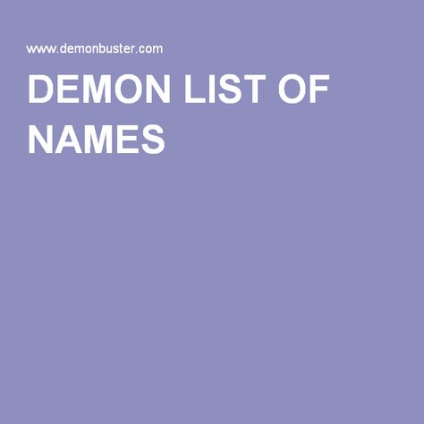 DEMON LIST OF NAMES Demon Names And Meanings, Demon Names List, Demon Names, Boy Names Meaning, Demon List, Boy Name Meanings, Names Meaning, List Of Names, Name List