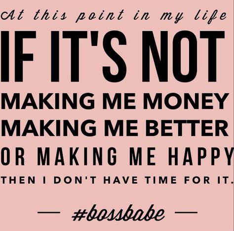 My Time Is Valuable Babe Quotes, Loving Life, Boss Quotes, Reality Check, Money Making, A Quote, Boss Babe, No Time, Boss Lady