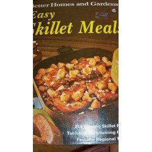 Better homes and gardens easy skillet meals (Better homes and gardens books) Electric Skillet Recipes, Easy Skillet Meals, Easy Skillet, Fruit Roll Ups, New Fruit, Skillet Meals, Family Room Decorating, Homes And Gardens, Coffee Table Books