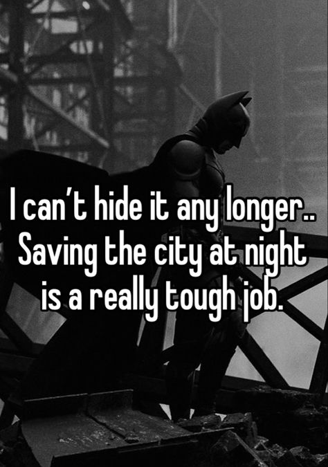 I Am Batman Funny, Life Update It Got Worse Batman, Batman Literally Me, The City Needs Me Batman, Im Literally Batman, Batman Captions, Im Batman Funny, I Heart Batman, Batman Reaction Pic