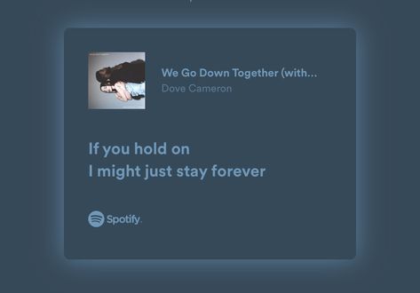 we go down together We Go Down Together Dove Cameron, If We Go Down Then We Go Down Together, We Go Down Together, Waiting For U, Unspoken Words, Dove Cameron, Song Quotes, Pretty Lyrics, Something Beautiful