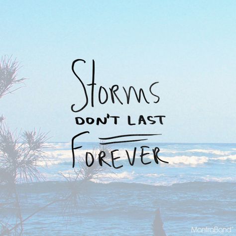 Storms Dont Last Forever, Short Quotes About Life, Mantraband Bracelets, Storm Quotes, Quote Journal, Rough Time, God Things, Life Is Too Short Quotes, Mantra Bands