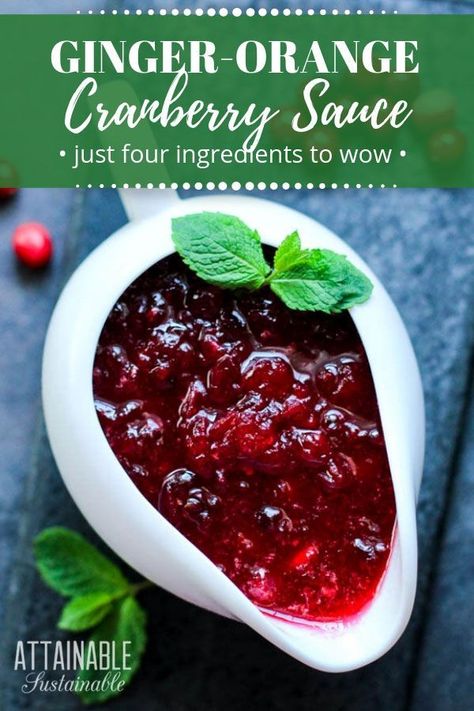 Cranberry Ginger Sauce, Warm Cranberry Sauce, Homemade Cranberry Sauce With Orange, Yule Feast, Cranberry Sauce With Orange Juice, Cranberry Sauce With Orange, Attainable Sustainable, Thanksgiving Buffet, Fresh Cranberry Sauce