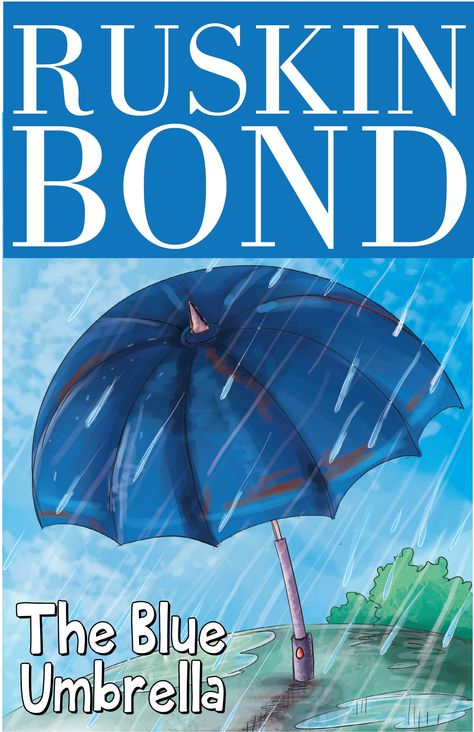 The Blue Umbrella, Ruskin Bond, Colourful Illustration, Bond Series, Book Cover Page, Bond Paper Design, Blue Umbrella, Read Story, Fantasy Books To Read