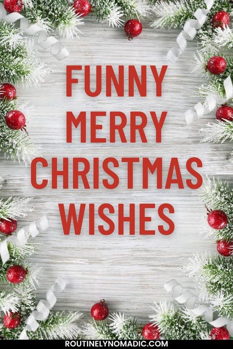 Decorations with words Funny Merry Christmas Wishes Merry Christmas Images Free Funny, Funny Xmas Wishes, Funny Christmas Quotes For Friends, Funny Christmas Greetings Messages, Merry Christmas Coworkers Quotes, Christmas Wishes For Coworkers, Funny Christmas Wishes For Friends, Merry Christmas Friends Quotes Funny, Merry Christmas Funny Pictures