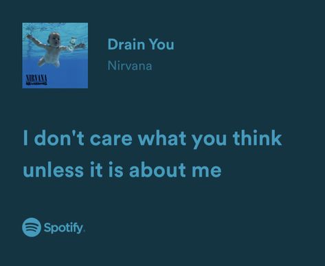 Drain You Nirvana, Nirvana Song Lyrics, Indie Lyrics, Nirvana Lyrics, Instagram Layouts, Nirvana Songs, Songs That Describe Me, Meaningful Lyrics, Celebrities Fashion