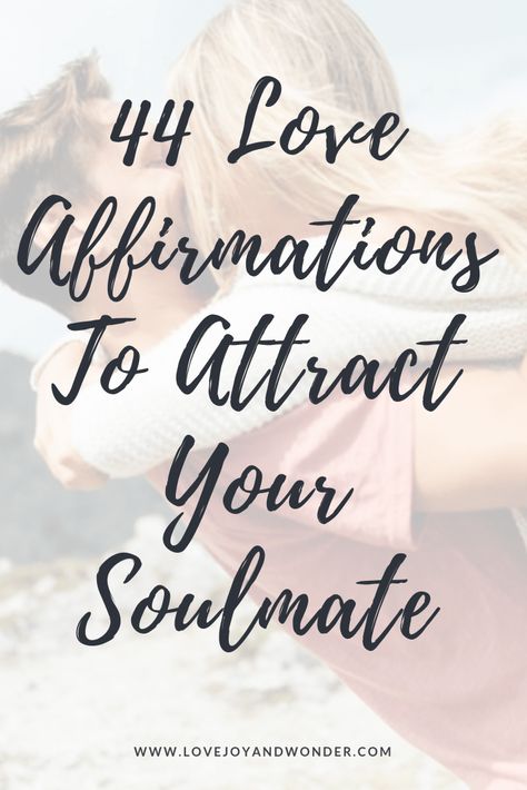 44 Love affirmations to attract your soulmate - LoveJoyandWonder Soulmate Vision Board, Soulmate Affirmations, Soulmate Manifestation, Attract Your Soulmate, Flirting Tips, Hbd Quotes, Affirmation Board, Law Of Attraction Love, Christian Dating