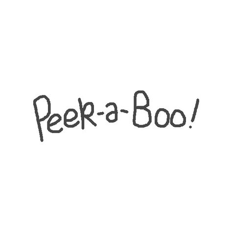 Peekaboo Quotes, God Character, Boo Quote, Kids Treat, Quotes Words, Peek A Boo, Doodle Drawings, Bags For Women, Designer Clothes