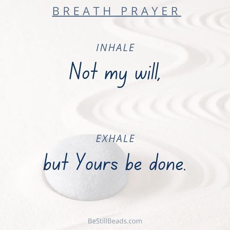 This breath prayer comes from Luke 22:42.  Breath prayers can be a wonderful way to pray with beads, your steps as you walk, or even just in time with your breathing. It's a simple way to bring calm and prayerful focus to your day no matter where you are or what you are doing.  Find more breath prayers at https://bestillbeads.com/breath-prayers/ Luke 22:42, Breath Prayers, Luke 22 42, Scripture Verses, Just In Time, Simple Way, In Time, Verses, Matter