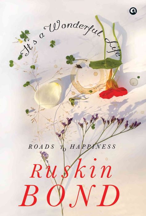 Ruskin Bond, Literary Essay, It's A Wonderful Life, India Book, A Wonderful Life, Mystery Of History, Top Books To Read, Writing Poems, Upcoming Books