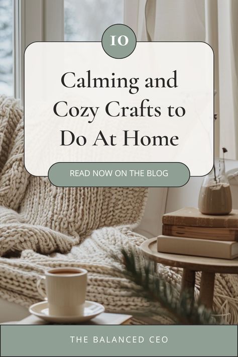 Sometimes, you just need to retreat home and forget everything stressful for a while. You can shift your concentration to completing calming and cozy crafts. Enjoy the moment and remember that you’re doing each project for joy.