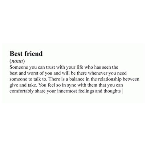 Someone you can trust with your life who has seen the best and worst of you and will be there whenever you need someone to talk to. There is a balance in the relationship between give and take. You feel so in sync with them that you can comfortably share your innermost feelings and thoughts More Than Friends Less Than Lovers Aesthetic, Best Friend Definition, Friend Definition, Black Color Hairstyles, True Friends Quotes, Color Hairstyles, Word Definitions, Best Friends Quotes, Friend Quotes