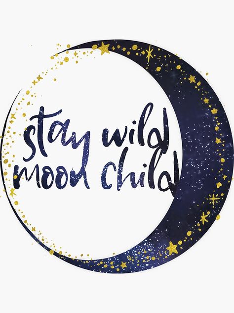 "Stay Wild Moon Child" Sticker by mrsalbert | Redbubble Moon Child Aesthetic, Sun And Moon Nursery, Moon Child Tattoo, 90s Celestial, Kitchen Paintings, Cricut Mat, Moon Nursery, New Moon Rituals, Stay Wild Moon Child