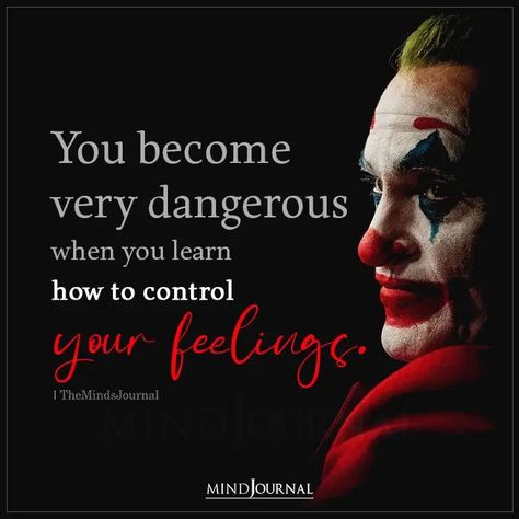 How To Become Dangerous, Control Your Feelings, Dangerous Quotes, Know Your Worth Quotes, The Minds Journal, Attitude Quotes For Boys, Better Mental Health, Minds Journal, Relationship Advice Quotes