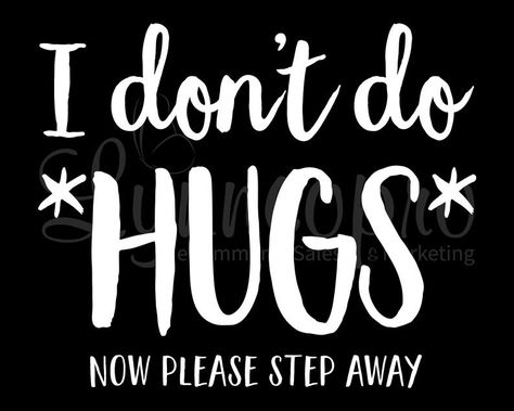 No Hugs Shirt / Not A Hugger / Introvert T-Shirt / Social | Etsy Not A Hugger Shirt, Addams Aesthetic, Echo Chamber, Not A Hugger, Cricut Shirts, Bible Doodling, Dont Hug Me, Cute Inspirational Quotes, Personal Space