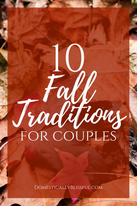 10 fall traditions that couples can enjoy year after year as their love continues to grow every season! Traditions For Couples, Romance Scenes, Bed Romance, Marriage Date, Fall Traditions, Diy Projects For Couples, Date Night Ideas For Married Couples, Creative Date Night Ideas, Couple Crafts