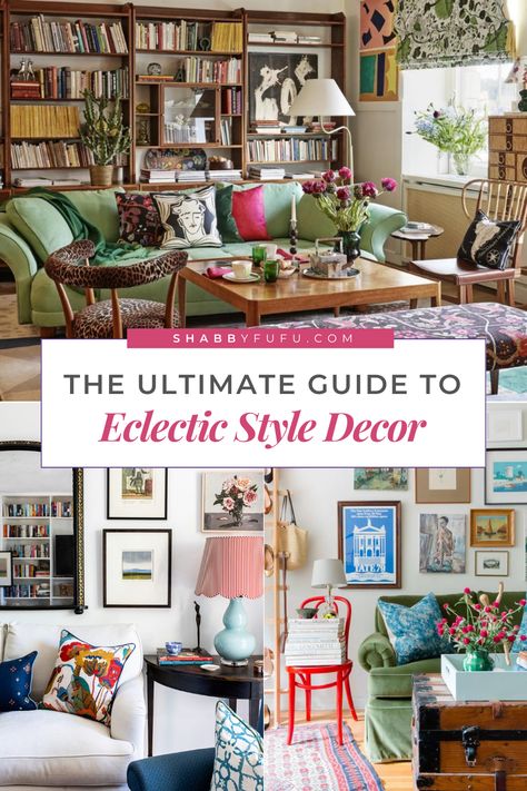 The Ultimate Guide to Creative Eclectic Style Decor How To Decorate Eclectic Style, Eclectic Chic Decor, Eclectic Tablescape, Eclectic Modern Decor, Classic Eclectic Decor, Traditional Eclectic Decor, Modern Eclectic Interior Design, Eclectic Traditional Decor, Modern Eclectic Interior