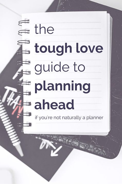 the tough love guide to planning ahead if you're not naturally a planner Filofax Personal, Effective Time Management, Filofax Planners, Myers Briggs Type, Tough Love, Diy Planner, Business Planner, Time Management Tips, Planning Ahead