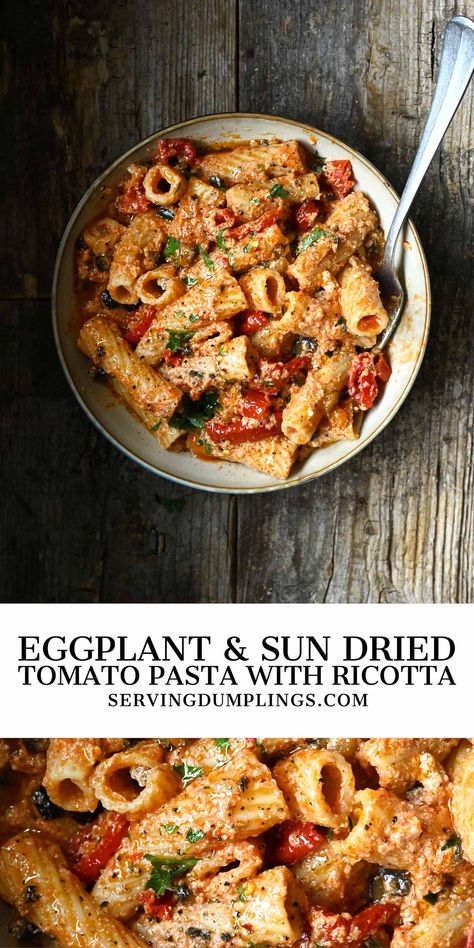 Eggplant and sun dried tomato pasta with ricotta - Serving Dumplings Eggplant And Sun Dried Tomato Pasta With Ricotta, Eggplant Ricotta Recipes, Seafood Veggie Pasta, Malto Meal Recipes, Pasta Ideas Vegetarian, Eggplant And Tomato Pasta, Pasta Sauce Recipes Vegetables, Sun Dried Tomato Ricotta Pasta, Eggplant Ricotta Pasta