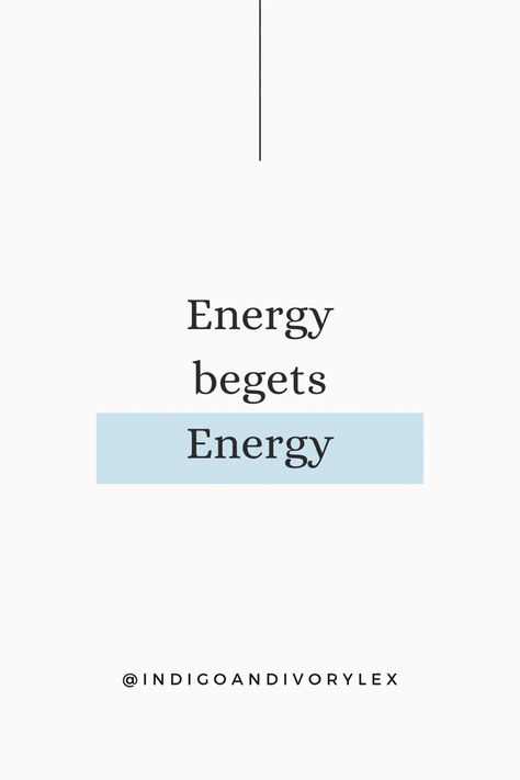 “Energy begets energy.” Big Energy, Aesthetic Names, 2024 Vision, Board Ideas, Inspire Me, Life Lessons, Mood Boards, Quote Of The Day, To My Daughter