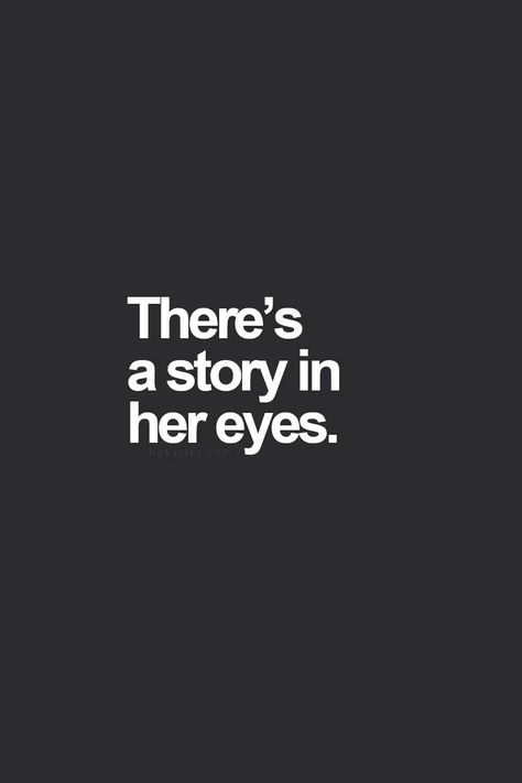 Her eyes will tell. Look Into Her Eyes Quotes, Stay True Quotes, Quotes To Make You Feel Beautiful, It’s In The Eyes Quotes, Eyes Dont Lie Quote, Big Eyes Quotes, Eyes Speak Quotes, Close Eyes Quotes, Her Eyes Quotes