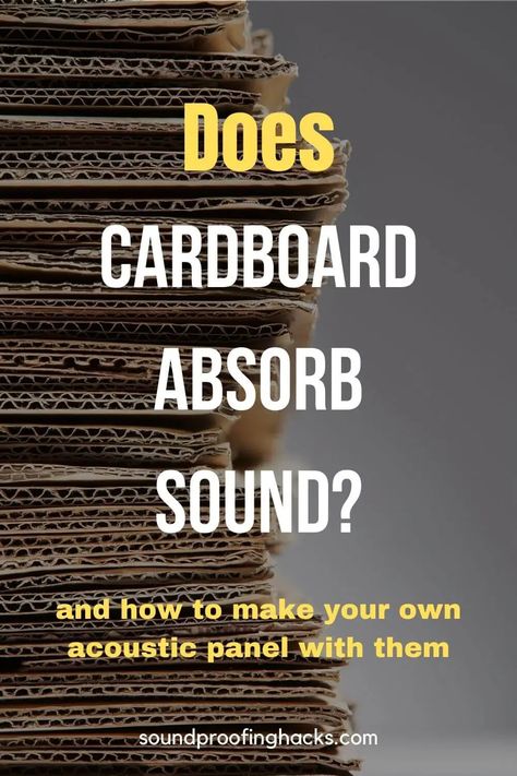 Does cardboard absorb sound? And how to maximize their effectiveness?​ - SoundProofing Hacks Sound Proofing Panels Design, Room Acoustics Sound Proofing, Cheap Sound Proofing Diy, Cheap Soundproofing Ideas, How To Dampen Sound In Room, Sound Reduction Ideas, Acoustic Panel Design Ideas, Sound Proofing A Room Diy Ideas, Sound Deadening Ideas