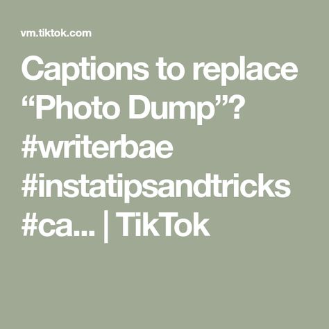 Captions to replace “Photo Dump”🤍 #writerbae #instatipsandtricks #ca... | TikTok March Dump, Instagram Captions, Photo Dump, Make Your Day, Get Started, The Creator, Make Your, Instagram Posts