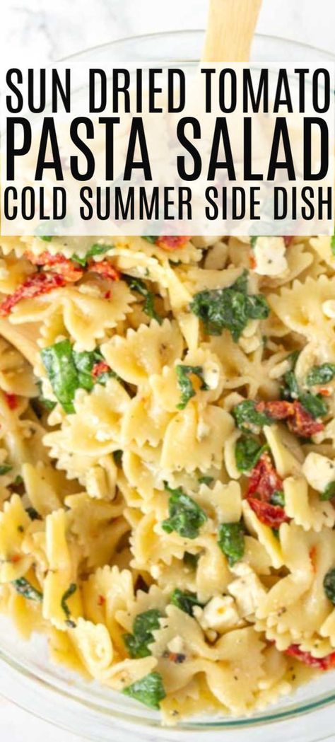 Sun Dried Tomato Pasta Salad, Sundried Tomato Pasta Salad, Salad Feta, Dried Tomato Pasta, Salad With Spinach, Summer Side Dishes Recipes, Pasta Salad With Spinach, Bowtie Pasta Salad, Pasta Spinach