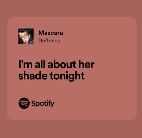 deftones - mascara Mascara Deftones, Deftones Quotes, Deftones Icons, Deftones Lyrics, Spotify Lyrics, Im Lost, Music Heals, Facebook Cover Photos, Lose My Mind