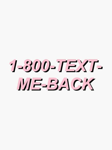 Text Me Aesthetic, 1 800 Aesthetic, Text Back Meme, Imessage Sticker, Pink Widget, Mood Meme, Text Me Back, Tumblr Quality, Widget Ideas