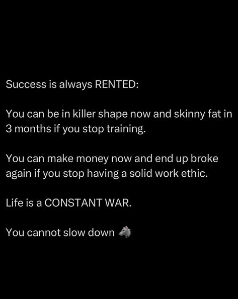 Success is never truly owned, it’s always rented, and the rent is due every single day. Every day is a fight to maintain what you’ve built. You can’t afford to slow down, to get comfortable, or to assume that what you have today will be there tomorrow without putting in the work. Every ounce of success is a result of your relentless push forward, your refusal to settle and your constant war against complacency. Keep pushing. Because life doesn’t wait and neither should you. I releas... School Motivation Quotes, What Is Success, Push Day, Habits Of Mind, Exam Motivation, Cheesy Quotes, Personal Improvement, Study Motivation Quotes, Warrior Quotes