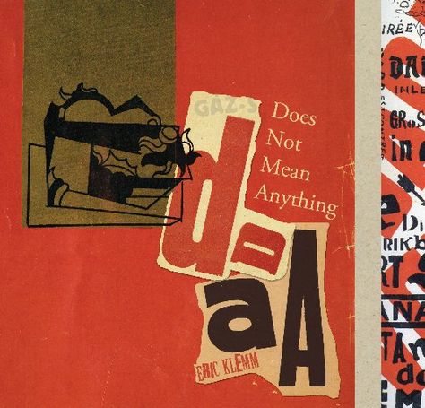 View Dada Does Not Mean Anything by Eric Klemm Paris Writing, Dada Collage, Dada Movement, Poetry Posters, Writing Painting, Publish A Book, Dada Art, Design Movements, Offset Printing