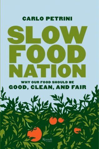 Slow+Food+Nation:+Why+Our+Food+Should+Be+Good,+Clean,+and+Fair Holistic Nutrition Books, Holistic Nutrition Recipes, Slow Food Movement, Alice Waters, Healthy Food Swaps, Slow Movement, Food World, Importance Of Food, Fair Food Recipes