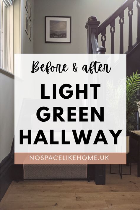 Edwardian hallway with dark painted stairs and text overlay saying 'Before and after: Light green hallway' Green And Blue Hallway, Sage Green Stairway, Hall And Stairs Colour Ideas, Green Hallways And Stairs, Cottage Hallway Decor, Green And Gold Hallway, Green And Grey Hallway, Overtly Olive Hallway, Stairway Color Ideas