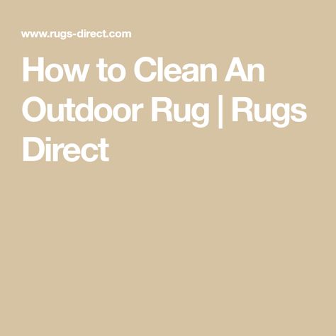 How to Clean An Outdoor Rug | Rugs Direct Rugs Direct, Natural Cleaning Solutions, Best Cleaner, Outdoor Rugs Patio, Synthetic Rugs, Natural Cleaners, Rug Cleaner, Steam Cleaning, Rug Direct