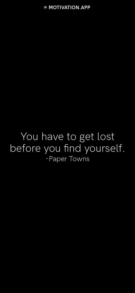 Paper Towns Tattoo, Paper Towns Quotes, Finding Yourself Quotes, Love Yourself Tattoo, John Green Books, Novel Quotes, Motivation App, Paper Towns, Books Quotes