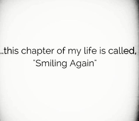 My Chapter Quotes, The Best Chapter Of My Life, New Chapter With You Quotes, Over Coming Quotes, Take Back My Life Quotes, Quotes On New Chapters In Life, Im Better Now Quotes, Life Recently Quotes, This Next Chapter Is Called My Turn