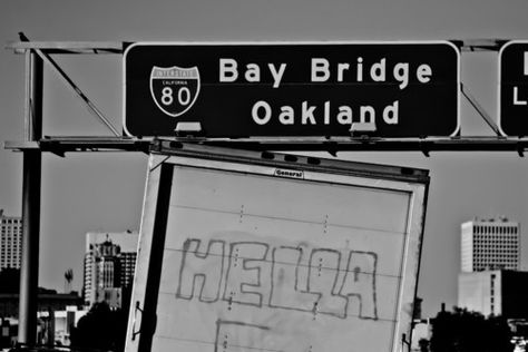 Bay Bridge  Oakland  Hella,  uncredited Mac Dre, Yay Area, Missing Home, Soul Surfer, Bay Area California, Cali Life, Logo Wallpaper, Jack Kerouac, Oakland California