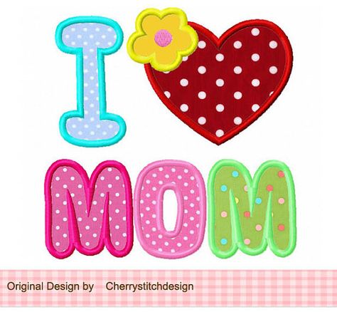 Baby Applique, Machine Embroidery Applique, Machine Applique, Applique Embroidery Designs, I Love Mom, Machine Embroidery Patterns, Mothers Day Crafts, Applique Patterns, Love Mom