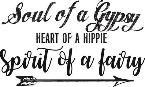 Soul of a gypsy Heart of a hippie Spirit of a fairy Vintage Inspirational text Fairy Quotes, Hippie Quotes, Fairy Vintage, Hippie Party, Vintage Text, Inspirational Text, Hippie Life, Bohol, Vinyl Shirts