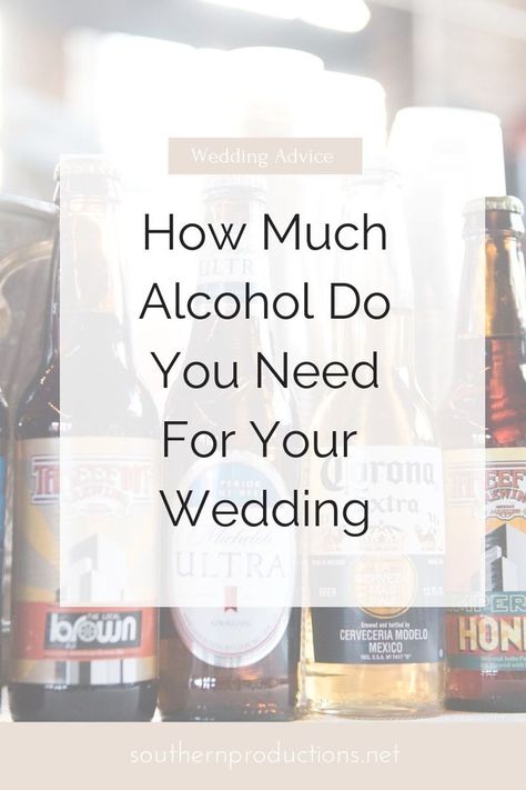 How Much Alcohol Do You Need For Your Wedding How Much Beer For A Wedding, Beer And Wine Wedding Bar Calculator, Alcohol For Wedding Reception Calculator, Beer And Wine Wedding Bar, Wedding Alcohol Calculator, Alcohol Calculator, Diy Wedding Bar, Liquor List, Meridian Mississippi