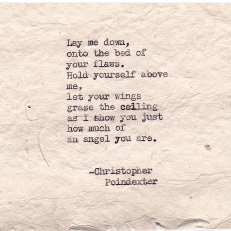 20 Christopher Poindexter Poems Which ... Christopher Poindexter Love, Soulmate Poems, Thought Pictures, Christopher Poindexter, Typewriter Poetry, Heart Piercing, Quotes About Everything, Short Poems, Poem Quotes