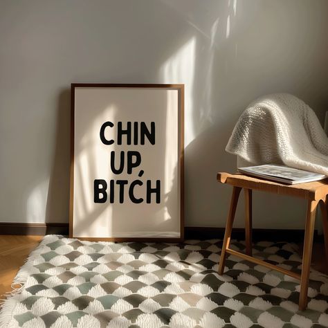 Chin up b*tch Art Print | Black and Neutral Poster, Funny Daily Affirmation Poster Positive Bedroom Wall Art Dorm Decor daily reminder print Capricorn Art, Wall Art Dorm, Poster Funny, Affirmation Posters, Daily Affirmation, Chin Up, Dorm Decor, Bedroom Wall Art, Daily Affirmations