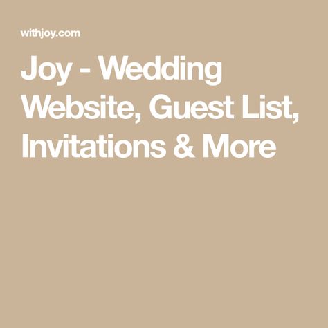 Joy - Wedding Website, Guest List, Invitations & More Joy Wedding Website, Photos Travel, Wedding Vibes, Guest List, Wedding Website, Bridal Shower, Travel