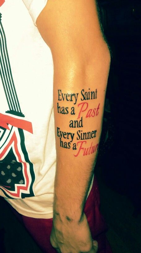 Every Saint has a Past and Every sinner has a Future Saint Sinner Tattoo Ideas, Every Sinner Has A Future Tattoo, Sinner Tattoo Ideas, Saint And Sinner Tattoos, Every Saint Has A Past Tattoo, Born Sinner Tattoo, Saint Sinner Tattoo, Sinner Tattoo, Sinner Quotes