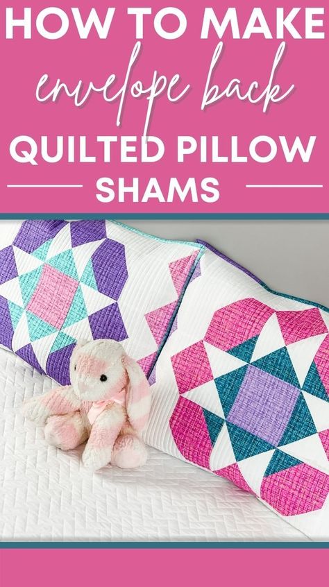 Patchwork, Diy Pillow Shams, Make An Envelope, Quilt Pillow Case, Quilted Pillow Sham, Pillow Covers Tutorial, Charm Pack Quilt, Quilted Pillow Covers, Sewing Machine Projects