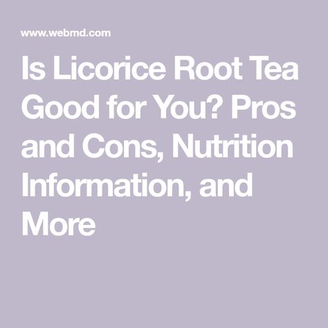 Is Licorice Root Tea Good for You? Pros and Cons, Nutrition Information, and More Licorice Root Tea, Fitness Pal, Blood Pressure Medications, Integrative Health, Black Licorice, Licorice Root Extract, Licorice Root, Acid Reflux, Nutrition Information